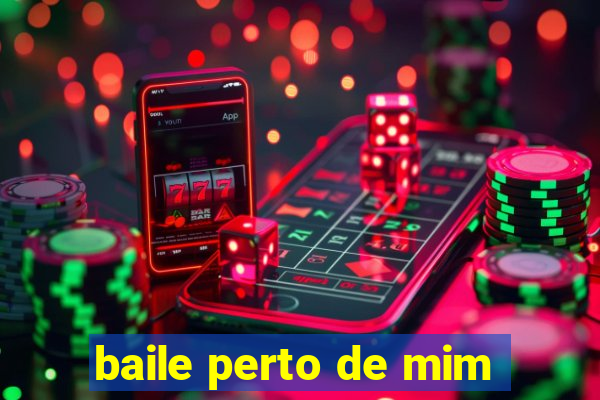 baile perto de mim